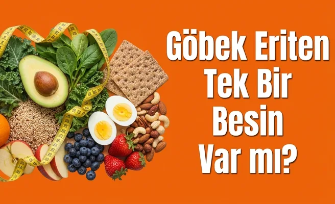 Göbek Eriten Tek Bir Besin Var mı?