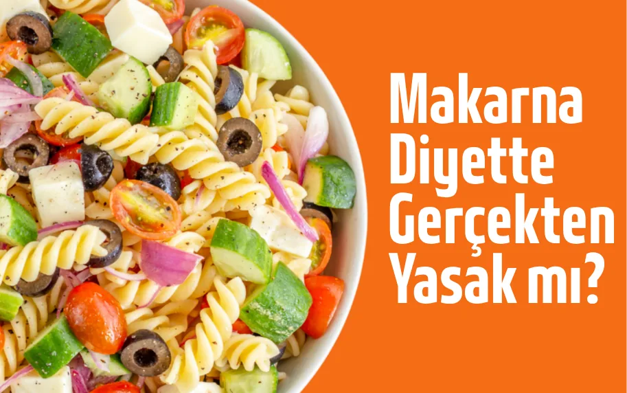 Makarna Diyette Gerçekten Yasak mı?