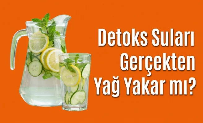 Detoks Suları Gerçekten Yağ Yakar mı?